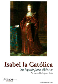Isabel la Católica. Su legado para México