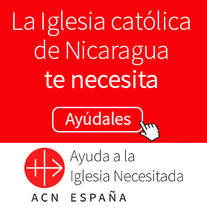 Ayuda Iglesia Necesitada.  Ayuda a los cristianos de Nicaragua