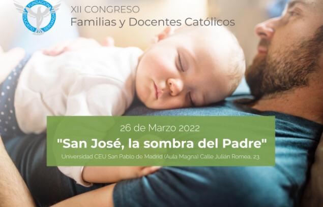 San Jos, la sombra del Padre: Educatio Servanda organiza el XII Congreso de Familias y Docentes Catlicos